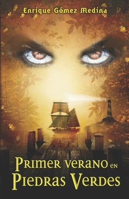 Primer verano en Piedras Verdes: Libro juvenil de Aventuras, Suspense y Fantasía (a partir de 12 años) by GÃ³mez Medina, Enrique