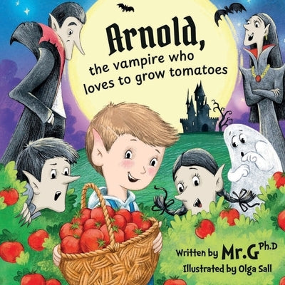 Arnold, The Vampire Who Loves To Grow Tomatoes by Gregory, Christopher