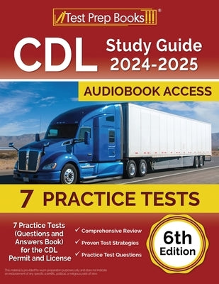 CDL Study Guide 2024-2025: 7 Practice Tests (Questions and Answers Book) for the CDL Permit and License [6th Edition] by Rueda, Joshua