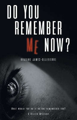 Do You Remember Me Now? by James-Ollivierre, Khadine