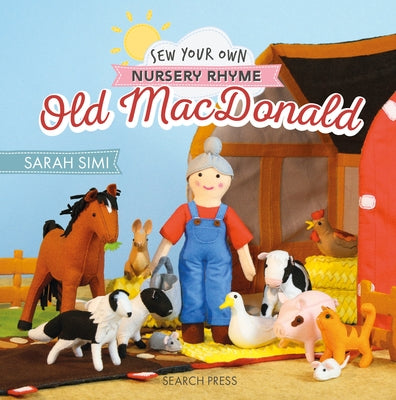 Sew Your Own Nursery Rhyme: Old MacDonald by Simi, Sarah