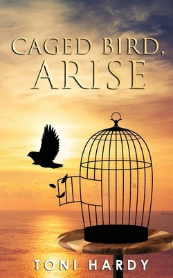 Caged Bird, Arise by Hardy, Toni