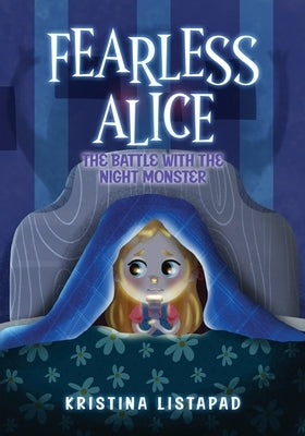 Fearless Alice: The Battle with The Night Monster: Kids Books Ages 6-8 by Listapad, Kristina