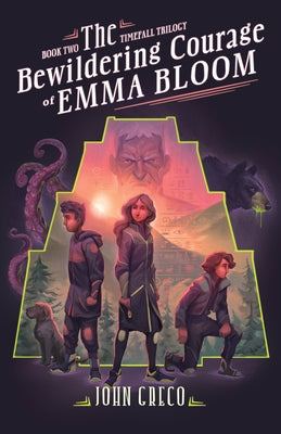 The Bewildering Courage of Emma Bloom by Greco, John