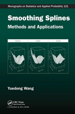 Smoothing Splines: Methods and Applications by Wang, Yuedong