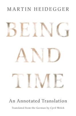 Being and Time: An Annotated Translation by Heidegger, Martin