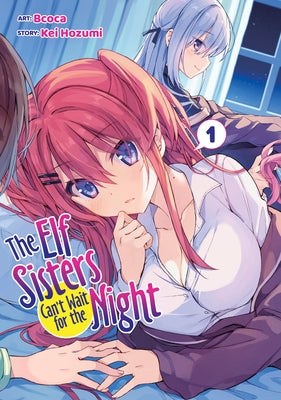 The Elf Sisters Can't Wait for the Night Vol. 1 by Hozumi, Kei