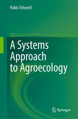 A Systems Approach to Agroecology by Tittonell, Pablo