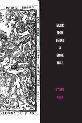 Music from Behind a Stone Wall by Rood, Steven