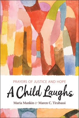 Child Laughs: Prayers of Justice and Hope by Mankin, Maria