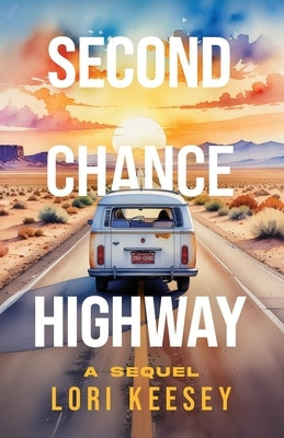 Second Chance Highway: A Sequel by Keesey, Lori