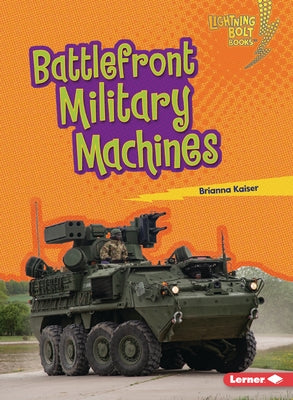 Battlefront Military Machines by Kaiser, Brianna