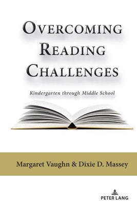 Overcoming Reading Challenges: Kindergarten through Middle School by Vaughn, Margaret