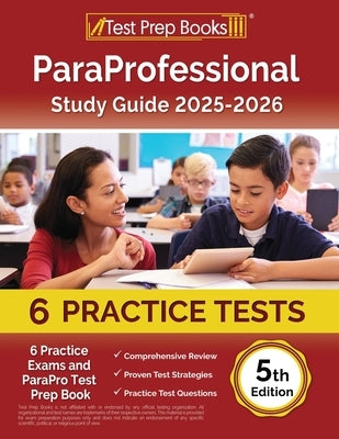 ParaProfessional Study Guide 2025-2026: 4 Practice Exams and ParaPro Test Prep Book [5th Edition] by Morrison, Lydia