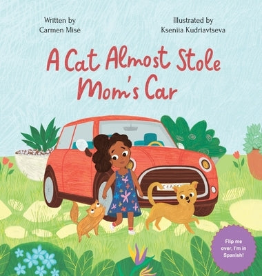 A Cat Almost Stole Mom's Car: Un Gato Casi Roba El Auto De Mam? by Mis?, Carmen