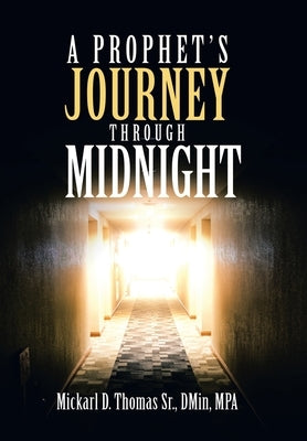 A Prophet's Journey Through Midnight by Thomas, Dmin Mpa, Sr.