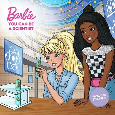 Barbie: You Can Be a Scientist by Gant, Lainee