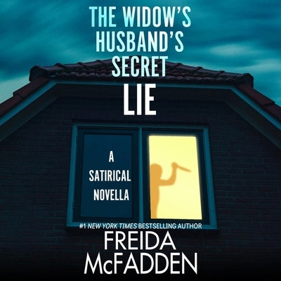 The Widow's Husband's Secret Lie: A Satirical Short Story by McFadden, Freida