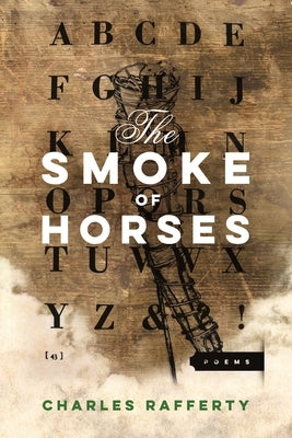 The Smoke of Horses by Rafferty, Charles