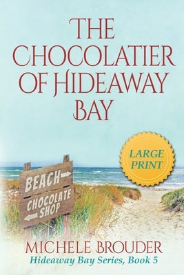 The Chocolatier of Hideaway Bay (Large Print) by Brouder