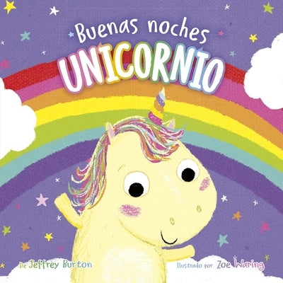 Buenas Noches, Unicornio by Burton, Jeffrey