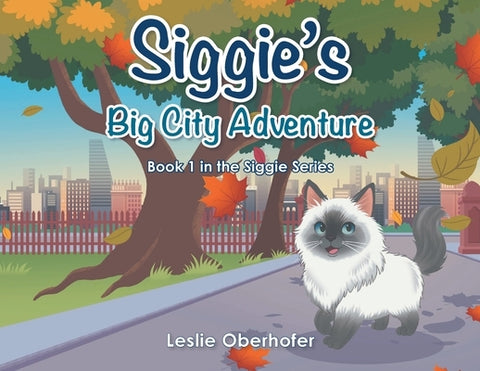 Siggie's Big City Adventure by Oberhofer, Leslie