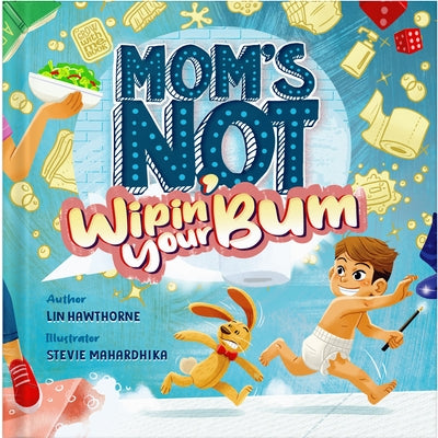 Mom's Not Wipin' Your Bum (Special Edition) by Hawthorne, Lin