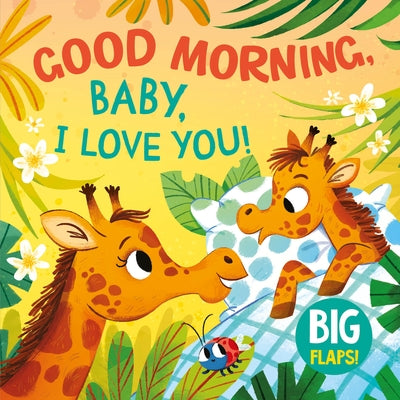 Good Morning, Baby, I Love You! by Clever Publishing