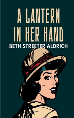 A Lantern in Her Hand by Aldrich, Bess Streeter