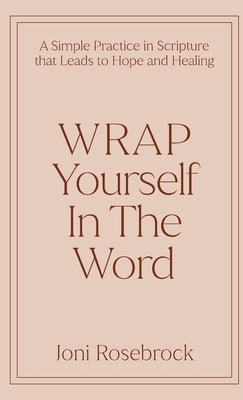 WRAP Yourself in the Word by Rosebrock, Joni