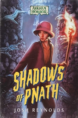 Shadows of Pnath: An Arkham Horror Novel by Reynolds, Josh