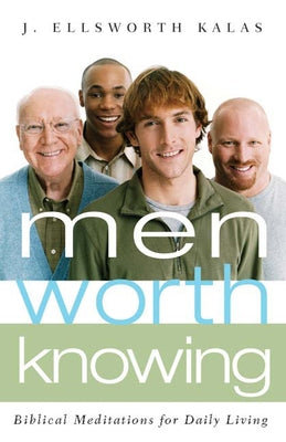 Men Worth Knowing by Kalas, J. Ellsworth