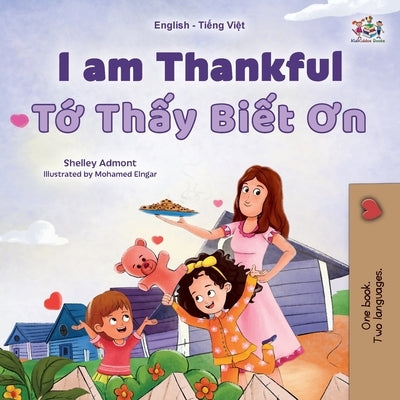 I am Thankful (English Vietnamese Bilingual Children's Book) by Admont, Shelley