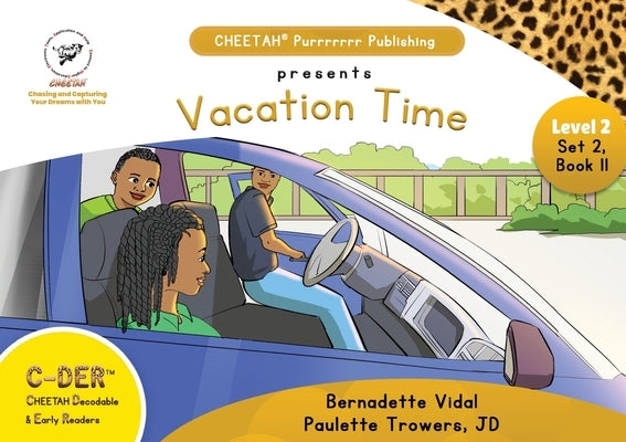 C-DER (CHEETAH Decodable Early Readers, Set 2, Book 11, Vacation TIme by Trowers-Lawrence, Jd Paulette