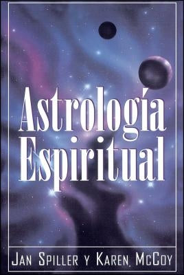 Astrologia Espiritual (Spiritual Astrology) by Spiller, Jan