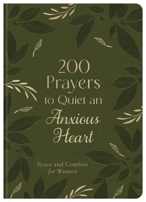 200 Prayers to Quiet an Anxious Heart: Peace and Comfort for Women by Scott, Carey