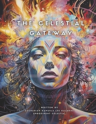 The Celestial Gateway by Kalahiki, Zachariah