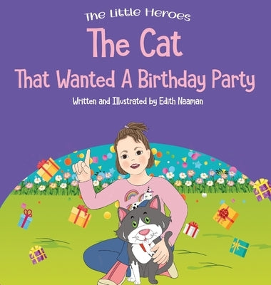 The Cat That Wanted a Birthday Party: A Delightfully Cute Book about Expectations, Frustration, and Positive Thinking For Ages 2-8 by Naaman, Edith