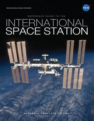 Reference Guide to the International Space Station by National Aeronautics and Space Admin