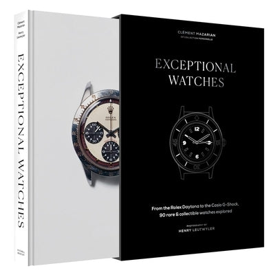 Exceptional Watches: From the Rolex Daytona to the Casio G-Shock, 90 Rare and Collectable Watches Explored by Mazarian, Cl&#195;&#169;ment