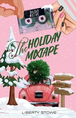 The Holiday Mixtape by Stowe, Liberty