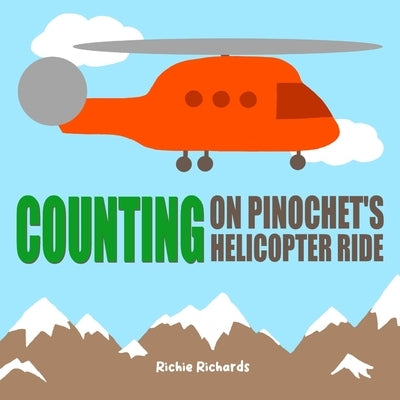 Counting on Pinochet's Helicopter Ride by Richards, Richie