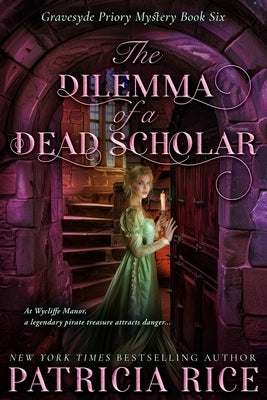 The Dilemma of a Dead Scholar by Rice, Patricia