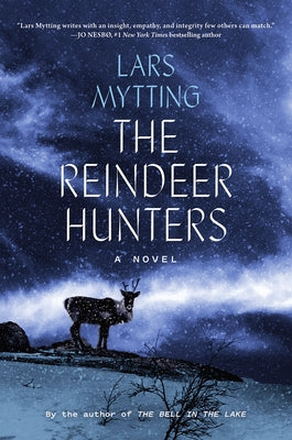 The Reindeer Hunters by Mytting, Lars