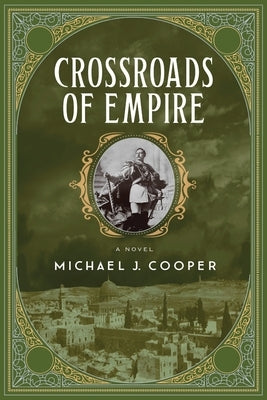 Crossroads of Empire by Cooper, Michael J.