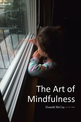 The Art of Mindfulness by Lpc Ncc Cimhp, Donald McCoy