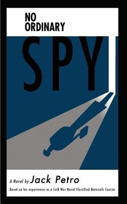 No Ordinary Spy by Petro, Jack