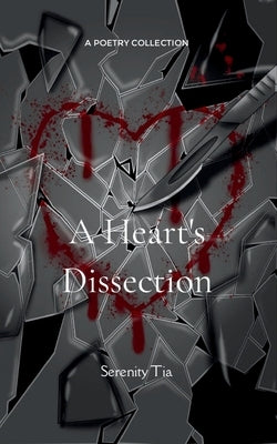 A Heart's Dissection by Tia, Serenity