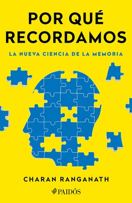 Por Qu? Recordamos: La Nueva Ciencia de la Memoria / Why We Remember by Ranganath, Charan