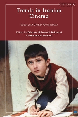 Trends in Iranian Cinema: Local and Global Perspectives by Mahmoodi-Bakhtiari, Behrooz